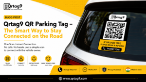 Qrtag9 QR Parking Tag – The Smart Way to Stay Connected Without Sharing Your Number